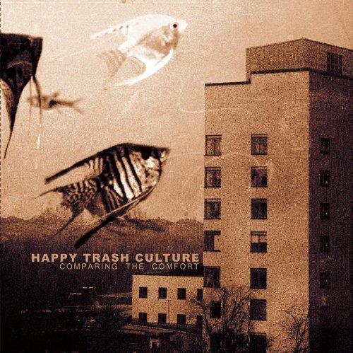 Happy Trash Culture - Comparing The Comfort - CD Audio