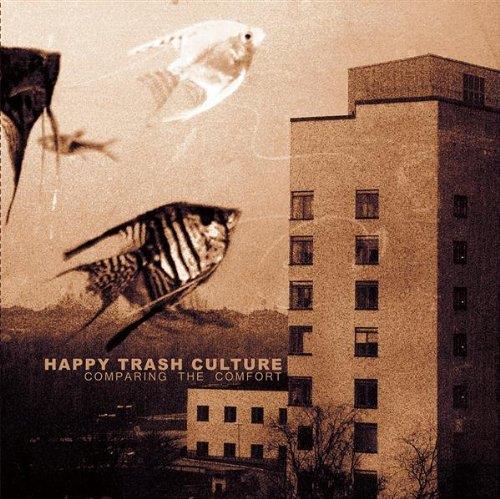 Happy Trash Culture - Comparing The Comfort - CD Audio