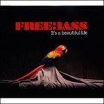 It's a Beautiful Life - CD Audio di Freebass