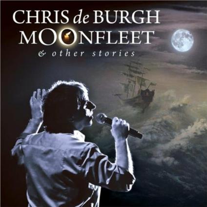 Moonfleet & Other Stories - CD Audio di Chris De Burgh