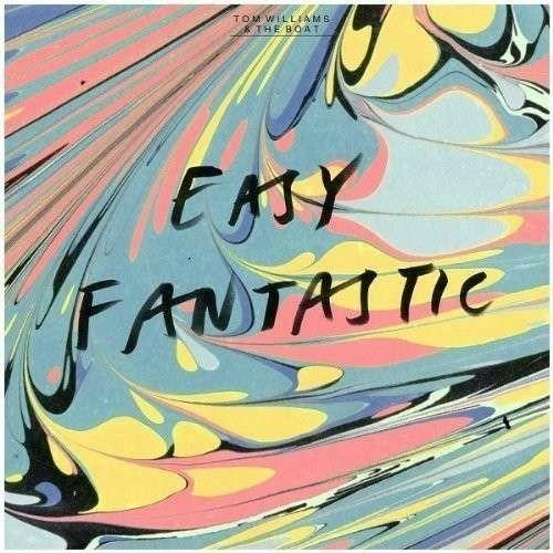 Easy Fantastic - Vinile LP di Tom Williams & the Boat