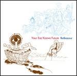 Your Ear Knows Future - CD Audio di Baikonour
