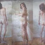 Wild Go - CD Audio di Dark Dark Dark
