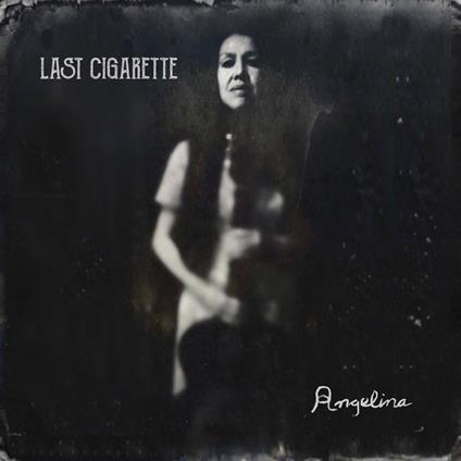 Last Cigarette - CD Audio di Angelina