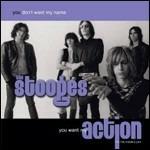 You Don't Want My Name, You Want My Action - CD Audio di Stooges