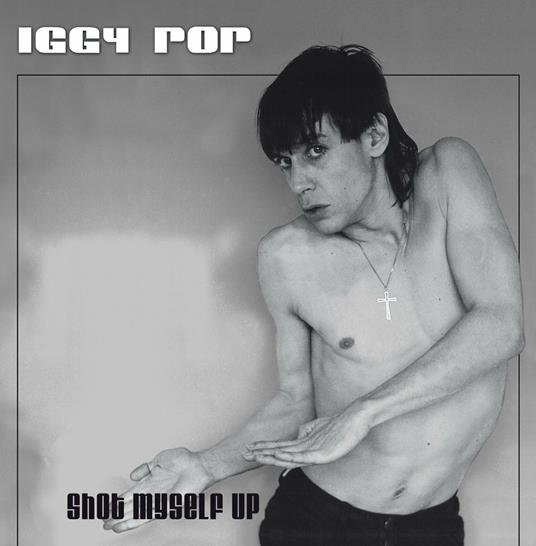 Shot Myself Up - CD Audio di Iggy Pop