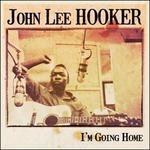 I'm Going Home - CD Audio di John Lee Hooker