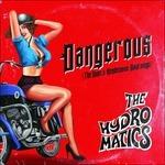 Dangerous - Vinile LP + CD Audio di Hydromatics