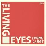 Living Large - CD Audio di Living Eyes