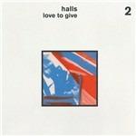 Love to Give - Vinile LP di Halls