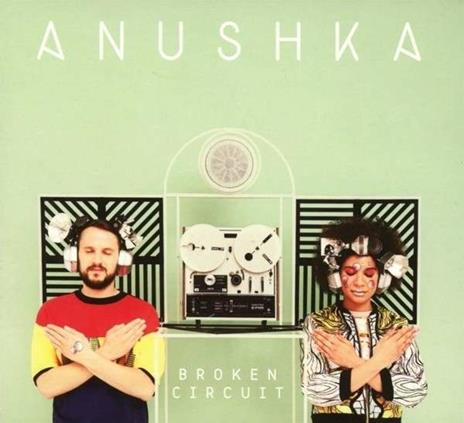 Broken Circuit - CD Audio di Anushka