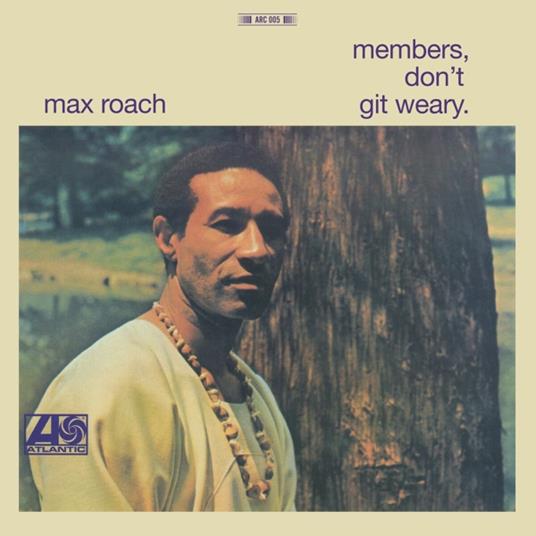 Member Don't Git Weary - Vinile LP di Max Roach