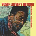 Yusef Lateef's Detroit Latitude 42° 30' Longitude 83°