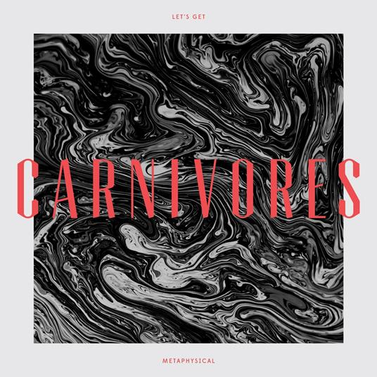 Let's Get Metaphysical - Vinile LP di Carnivores