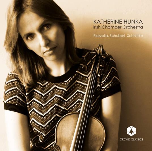 Katherine Hunka / Irish Chamber Orchestra - Piazzolla/Schubert/Schnittke - CD Audio