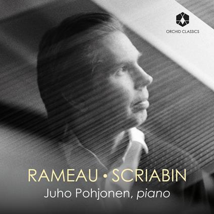 Rameau & Scriabin - CD Audio di Juho Pohjonen