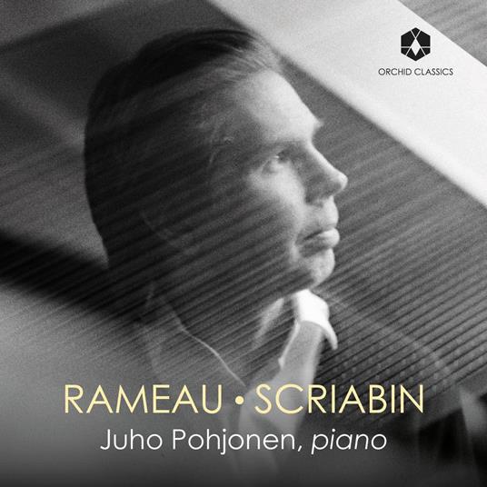 Rameau & Scriabin - CD Audio di Juho Pohjonen