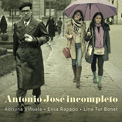 Antonio José Incompleto - CD Audio di Adriana Viñuela