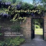 Susanna Andersson / Little Venice Ensemble: A Summer's Day