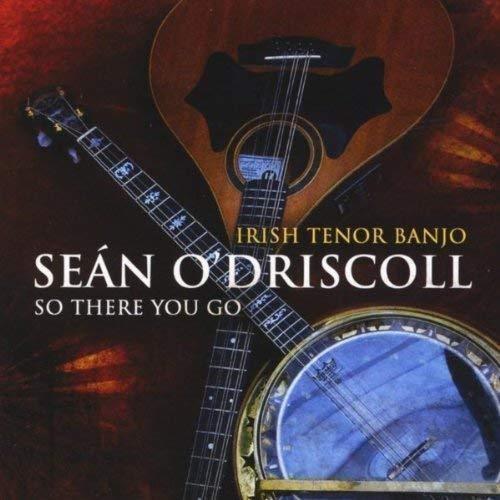 So There You Go - CD Audio di Sean O'Driscoll