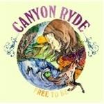 Free to Be - Vinile LP di Canyon Ryde