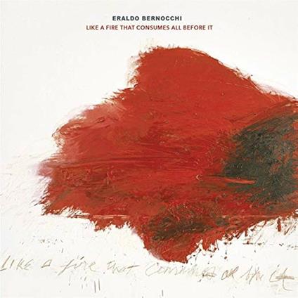 Like a Fire that Consumes All Before it - Vinile LP di Eraldo Bernocchi
