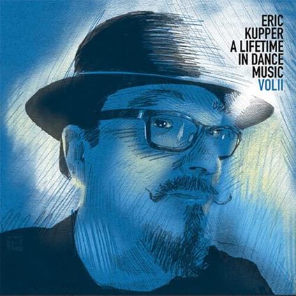 A Lifetime In Dance Music Vol.2 - Vinile LP di Eric Kupper