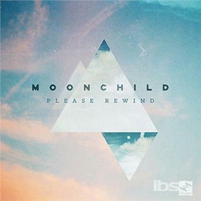 Please Rewind - CD Audio di Moonchild