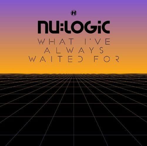 What I've Always Waited for - CD Audio di Nu:Logic