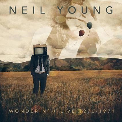 Wonderin' - Live 1970-1971 - CD Audio di Neil Young