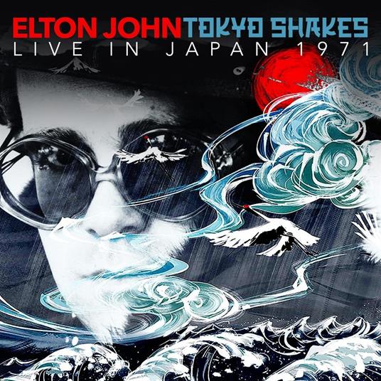 Tokyo Shakes - Live In Japan 1971 - CD Audio di Elton John