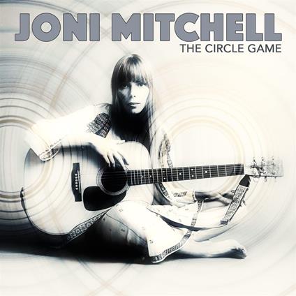 The Circle Game - CD Audio di Joni Mitchell