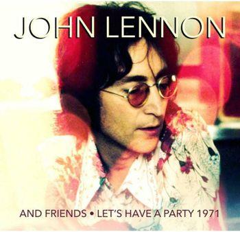 Let's Have A Party 1971. John Lennon & Friends - CD Audio di John Lennon