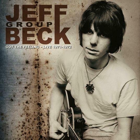 Got The Feeling - Live 1971-1972 - CD Audio di Jeff Beck