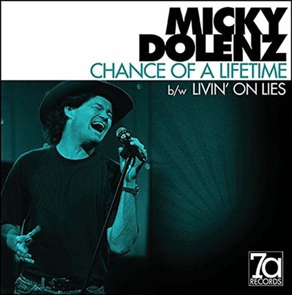 Chance Of A Lifetime / Livin On Lies - Vinile 7'' di Micky Dolenz