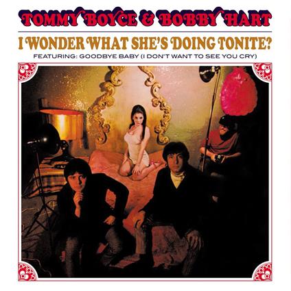 I Wonder What She'S Doimg Tonite? -Reissue- - Vinile LP di Tommy Boyce,Bobby Hart