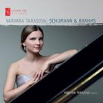 Varvara Tarasova: Schumann & Brahms