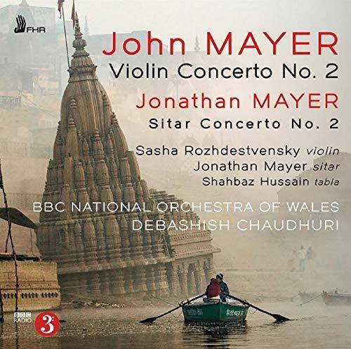 Violin Concerto No. 2 / Sitar Concerto No. 2 - CD Audio di John Mayer,Jonathan Mayer,BBC National Orchestra of Wales