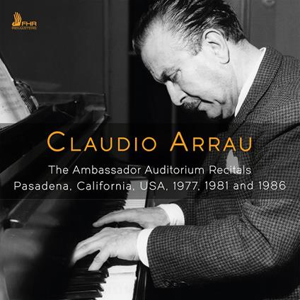 The Ambassador Auditorium Recitals, Pasadena, California, Usa, 1977, 1981 And 1986 - CD Audio di Claudio Arrau