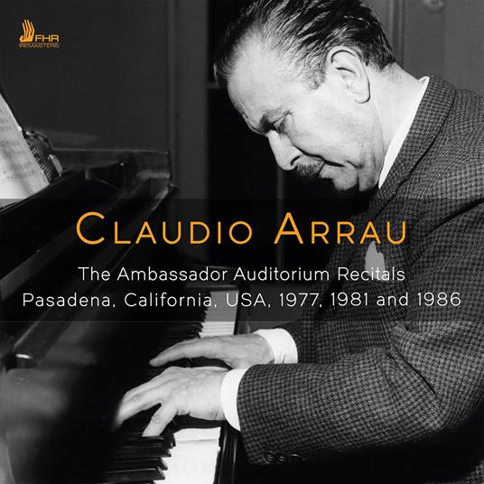 The Ambassador Auditorium Recitals, Pasadena, California, Usa, 1977, 1981 And 1986 - CD Audio di Claudio Arrau