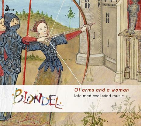 Of Arms And A Woman - Late Medieval Wind Music - CD Audio di Blondel