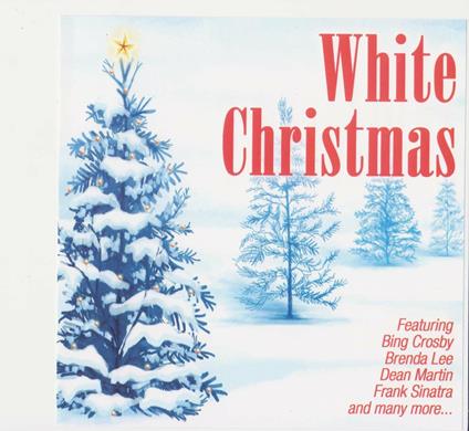 White Christmas: Bing Crosby , Brenda Lee, Dean Martin, Frank Sinatra - CD Audio