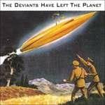 Deviants Have Left - CD Audio di Deviants