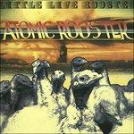 Little Live Rooster - CD Audio di Atomic Rooster