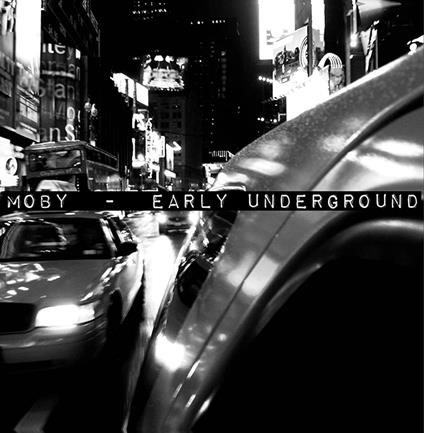Early Underground - Vinile LP di Moby