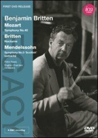 Benjamin Britten. Mozart. Britten. Mendelssohn (DVD) - DVD di Benjamin Britten,Wolfgang Amadeus Mozart