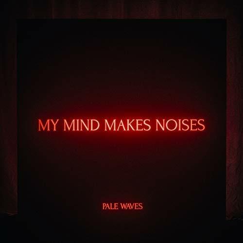 My Mind Makes Noises - Vinile LP di Pale Waves