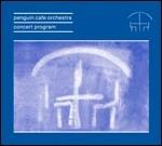 Concert Program - CD Audio di Penguin Café Orchestra