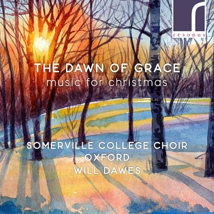 Will Dawes / Somerville College Choir Oxford - The Dawn Of Grace: Music For Christmas - CD Audio