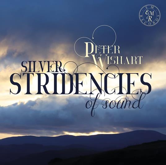 Silver Stridencies Of Sounds. The Songs Of Peter Wishart - CD Audio di Jeremy - Timothy Kantor - Paula Fan Williams Huw